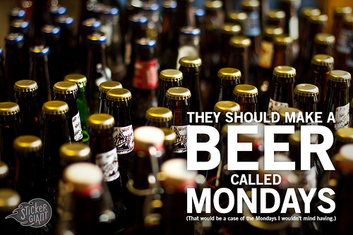 They should make a beer called mondays ...